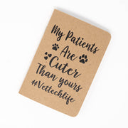 My Patients Are Cuter Than Yours - Pocket Notebook